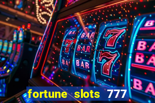 fortune slots 777 paga mesmo