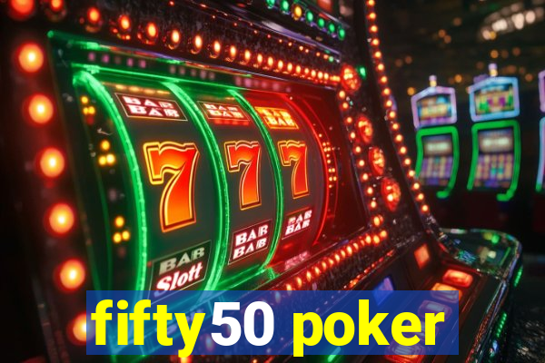 fifty50 poker