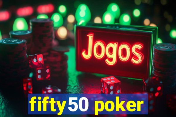 fifty50 poker