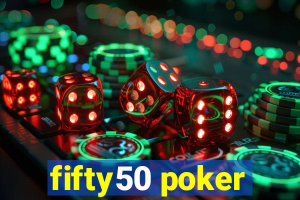 fifty50 poker