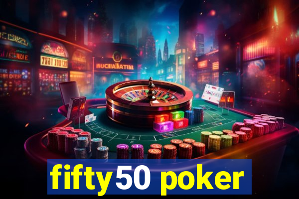 fifty50 poker