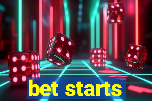 bet starts