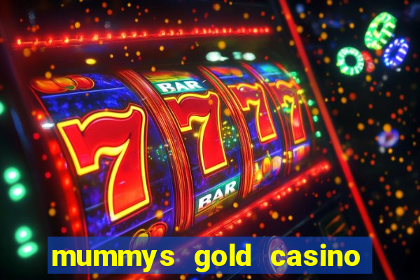 mummys gold casino 77 free spins