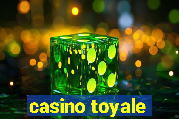 casino toyale