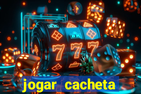 jogar cacheta valendo dinheiro