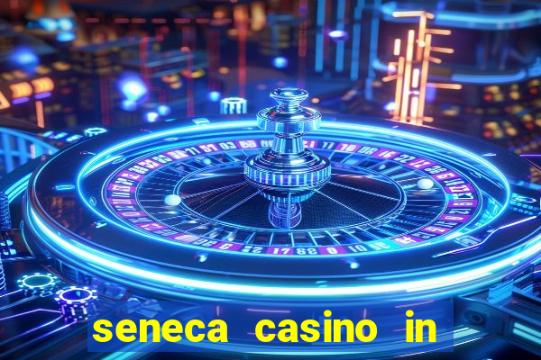 seneca casino in niagara falls