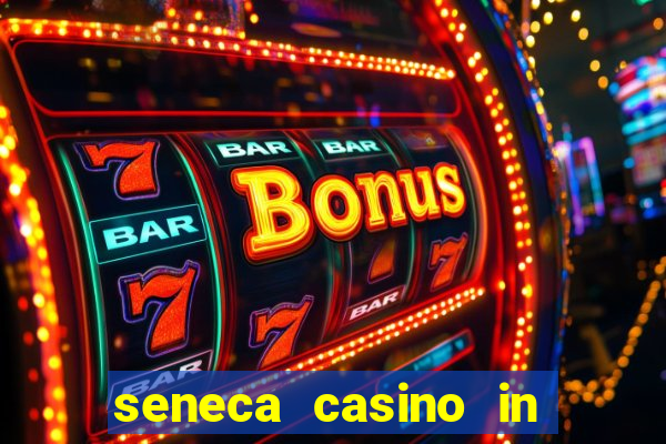 seneca casino in niagara falls