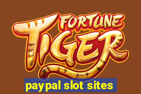 paypal slot sites