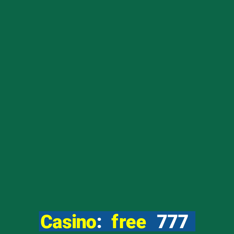 Casino: free 777 slots machine