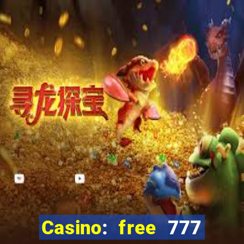 Casino: free 777 slots machine