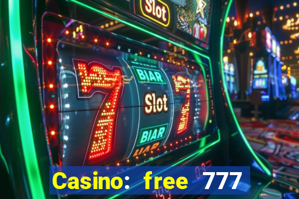 Casino: free 777 slots machine