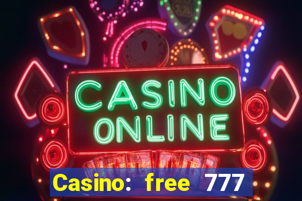 Casino: free 777 slots machine