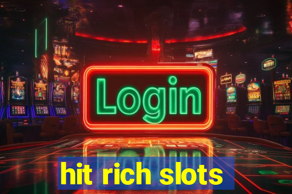 hit rich slots