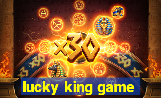 lucky king game