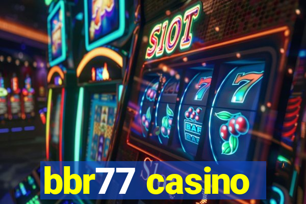 bbr77 casino