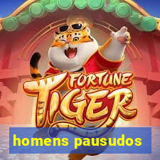 homens pausudos