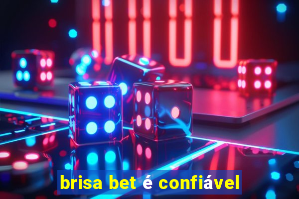 brisa bet é confiável