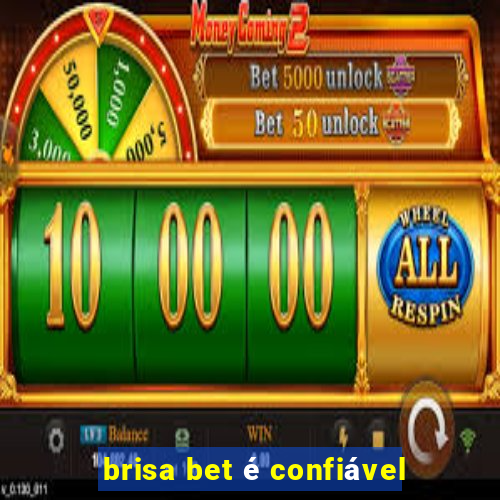 brisa bet é confiável