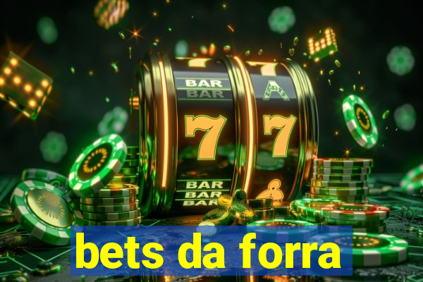 bets da forra