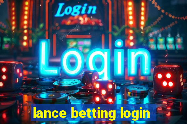 lance betting login