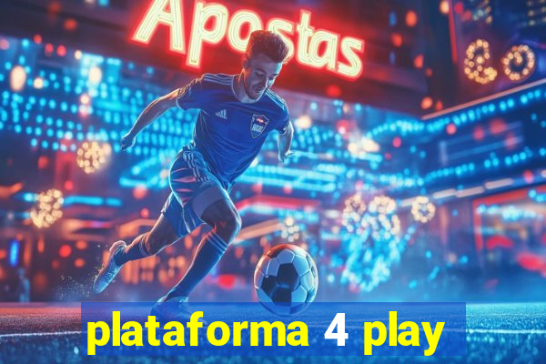 plataforma 4 play