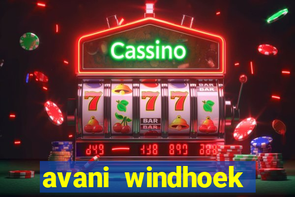 avani windhoek hotel & casino