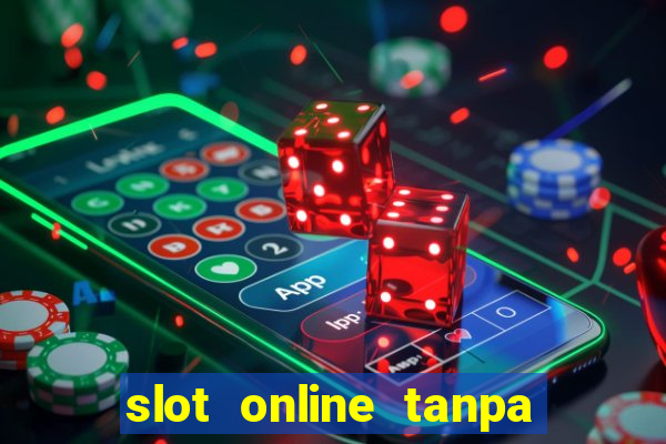 slot online tanpa deposit awal