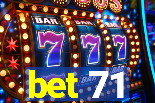 bet 71