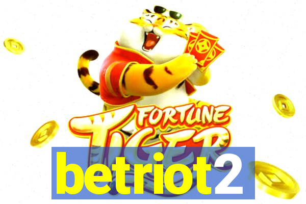 betriot2