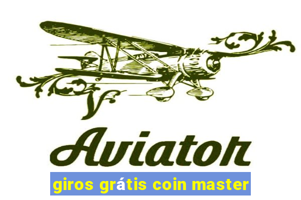 giros grátis coin master