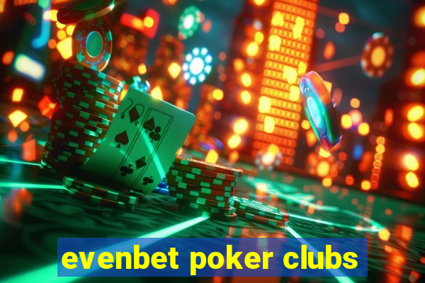 evenbet poker clubs