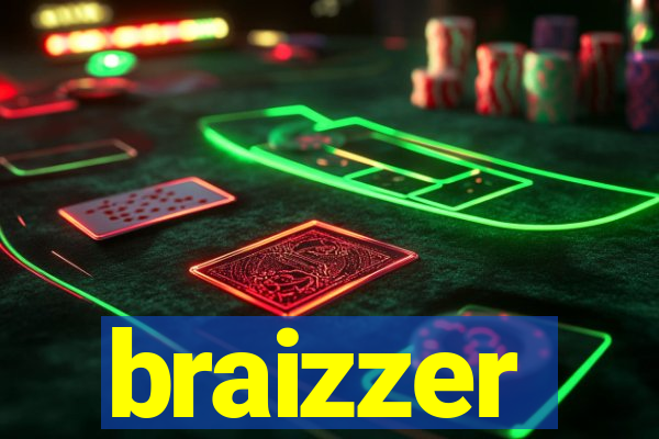 braizzer