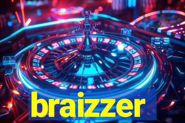 braizzer