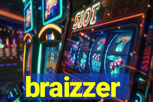 braizzer