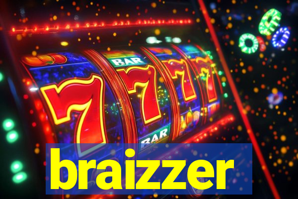 braizzer