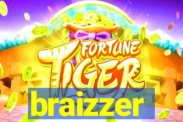 braizzer