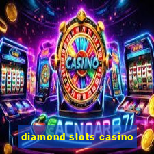 diamond slots casino