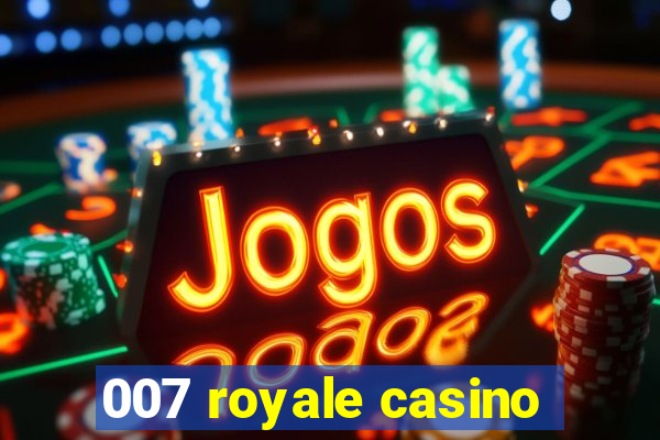 007 royale casino