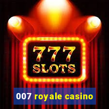 007 royale casino