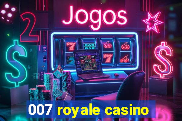 007 royale casino