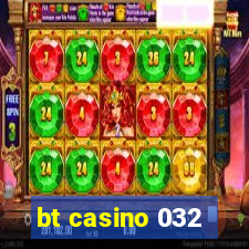 bt casino 032