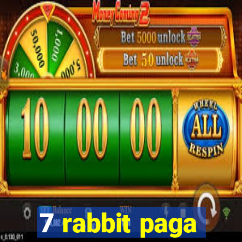 7 rabbit paga