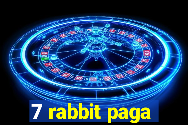 7 rabbit paga