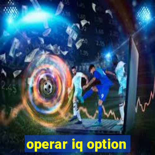 operar iq option