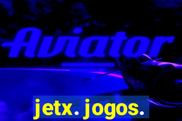 jetx. jogos.