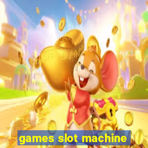 games slot machine