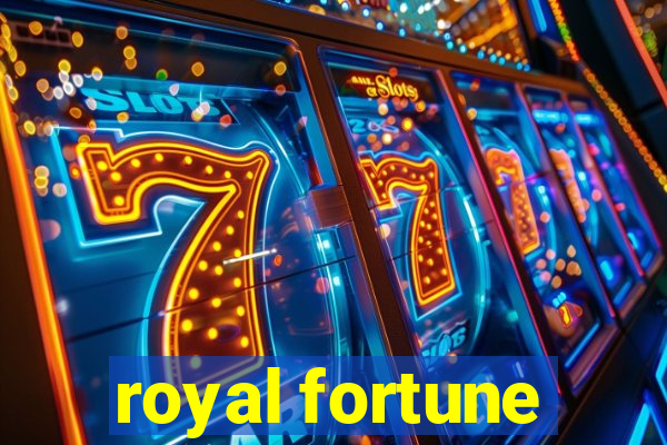 royal fortune