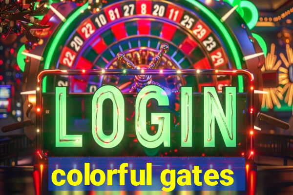 colorful gates