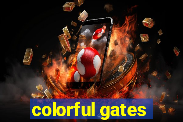 colorful gates