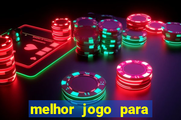 melhor jogo para ganhar dinheiro de verdade